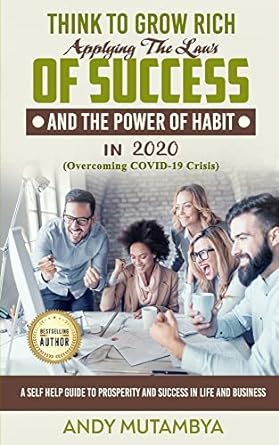 think to grow rich applying the laws of success and the power of habit in 2020 a self help guide to