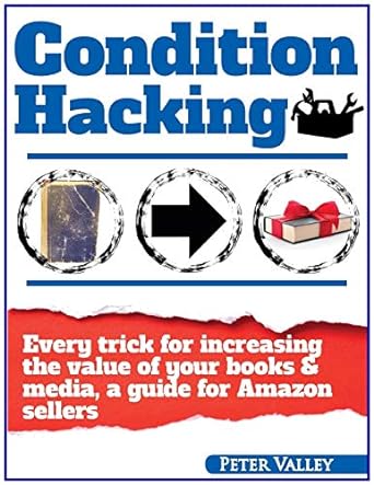 condition hacking every trick for increasing the value of your books and media a guide for amazon sellers 1st