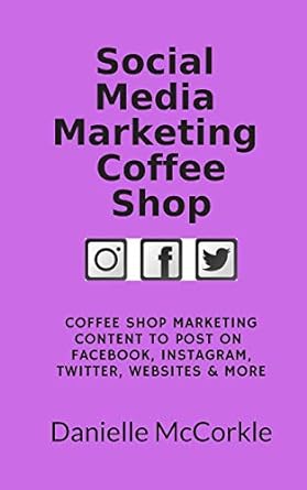 social media marketing coffee shop coffee shop marketing content to post on facebook instagram twitter