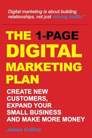the 1 page digital marketing plan create new customers expand your small business and make more money 1st