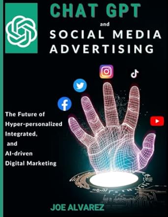 chat gpt and social media advertising the future of hyper personalized integrated and ai driven digital
