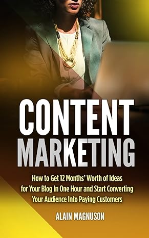 content marketing how to get 12 months worth of ideas for your blog in one hour and start converting your