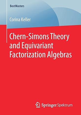 chern simons theory and equivariant factorization algebras 1st edition corina keller 3658253371,