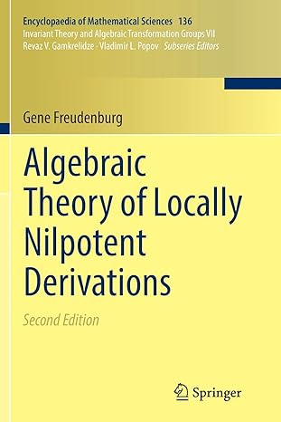 algebraic theory of locally nilpotent derivations 1st edition gene freudenburg 3662572303, 978-3662572306