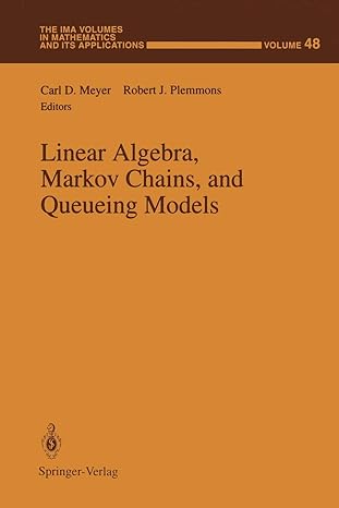 linear algebra markov chains and queueing models 1st edition carl d meyer ,robert j plemmons 1461383536,