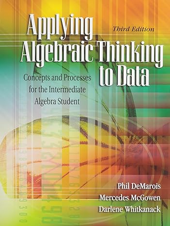 applying algebraic thinking to data concepts and processes for the intermediate algebra student 3rd edition