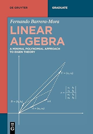 linear algebra a minimal polynomial approach to eigen theory 1st edition fernando barrera mora 3111135896,