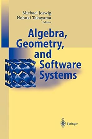algebra geometry and software systems 1st edition michael joswig ,nobuki takayama 3642055397, 978-3642055393