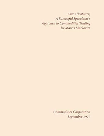 amos hostetter a successful speculator s approach to commodities trading 1st edition morris markovitz