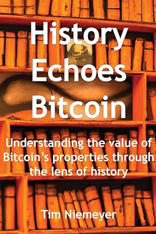 history echoes bitcoin 1st edition tim niemeyer ,joakim book 979-8988493907