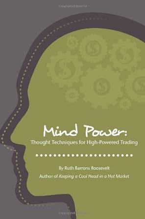 mind power thought techniques for high powered trading 1st edition ruth barrons roosevelt ,karris golden