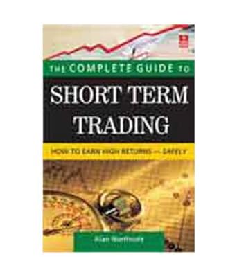 the complete guide to short term trading how to earn high returns safely 1st edition alan northcott