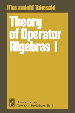 theory of operator algebras i 1st edition masamichi takesaki 1461261902, 978-1461261902