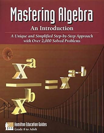mastering algebra an introduction 1st edition dan hamilton 0964995417, 978-0964995413