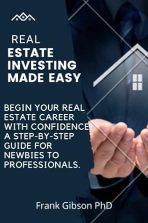 real estate investing made easy 1st edition frank gibson phd 979-8840407974