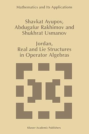 jordan real and lie structures in operator algebras 1st edition sh ayupov ,abdugafur rakhimov ,shukhrat
