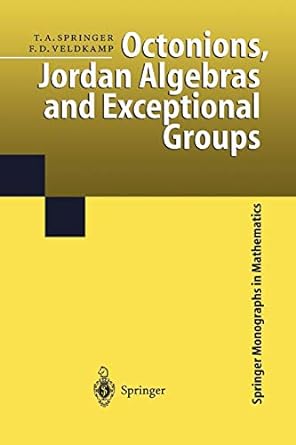 octonions jordan algebras and exceptional groups 1st edition tonny a springer ,ferdinand d veldkamp