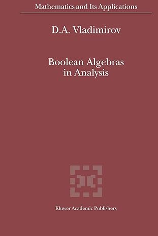 boolean algebras in analysis 1st edition d a vladimirov 904815961x, 978-9048159611
