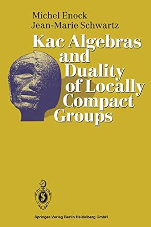 kac algebras and duality of locally compact groups 1st edition michel enock ,jean marie schwartz ,a ocneanu