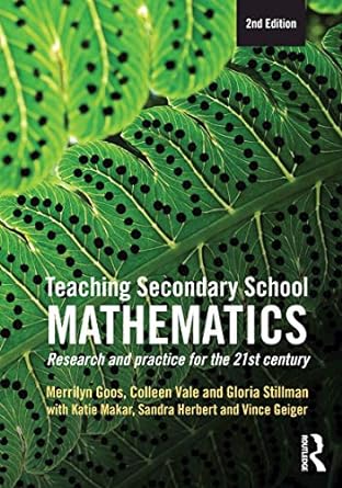 teaching secondary school mathematics research and practice for the 21st century 2nd edition merrilyn goos