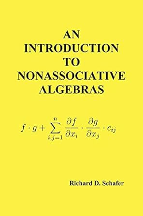 an introduction to nonassociative algebras 1st edition richard d schafer 1849025908, 978-1849025904