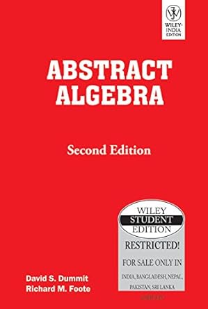 abstract algebra 2nd edition richard m foote david s dummit 812651776x, 978-8126517763