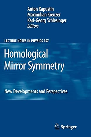 homological mirror symmetry new developments and perspectives 1st edition anton kapustin ,maximilian kreuzer