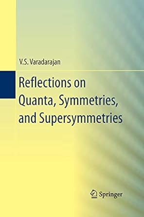 reflections on quanta symmetries and supersymmetries 2011th edition v s varadarajan 1489989447, 978-1489989444