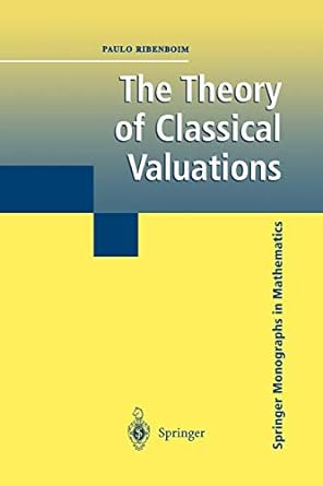the theory of classical valuations 1st edition paulo ribenboim 1461268141, 978-1461268147