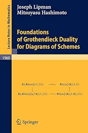 foundations of grothendieck duality for diagrams of schemes 1st edition joseph lipman ,mitsuyasu hashimoto