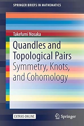 quandles and topological pairs symmetry knots and cohomology 1st edition takefumi nosaka 9811067929,