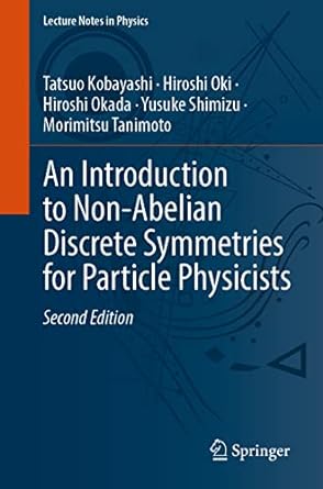 an introduction to non abelian discrete symmetries for particle physicists 2nd edition tatsuo kobayashi