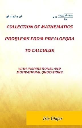 collection of mathematics problems from prealgebra to calculus with inspirational and motivational quotations