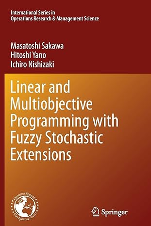 linear and multiobjective programming with fuzzy stochastic extensions 1st edition masatoshi sakawa, hitoshi