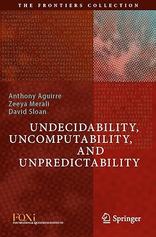 undecidability uncomputability and unpredictability 1st edition anthony aguirre, zeeya merali, david sloan