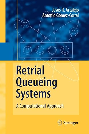 retrial queueing systems a computational approach 1st edition j. r. artalejo, antonio gomez corral
