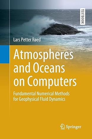 atmospheres and oceans on computers fundamental numerical methods for geophysical fluid dynamics 1st edition