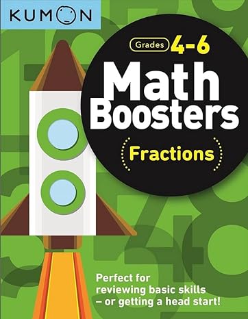 math boosters fractions grades 4-6 1st edition kumon publishing 1941082874, 978-1941082874