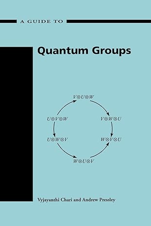 a guide to quantum groups 1st edition vyjayanthi chari 0521558840, 978-0521558846