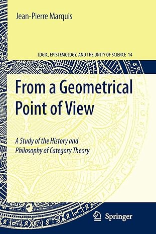 from a geometrical point of view a study of the history and philosophy of category theory 1st edition