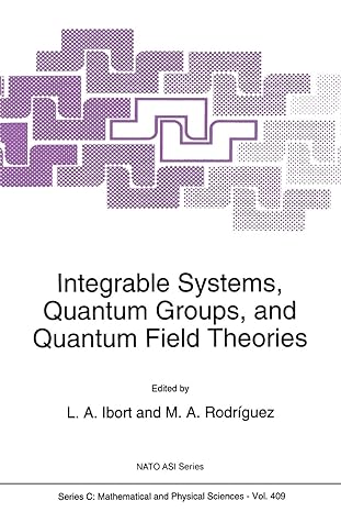 integrable systems quantum groups and quantum field theories 1st edition alberto ibort ,m.a. rodriguez
