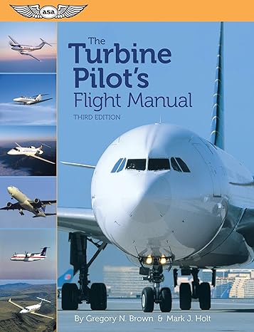the turbine pilots flight manual 3rd edition gregory n brown ,mark j holt 1619540738, 978-1619540736