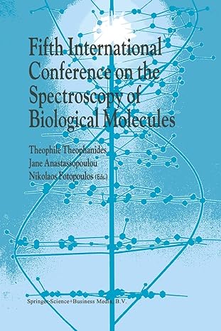 fifth international conference on the spectroscopy of biological molecules 1st edition t theophanides ,jane