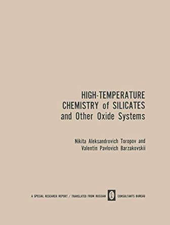 high temperature chemistry of silicates and other oxide systems 1966th edition nikita aleksandrovich toropov,