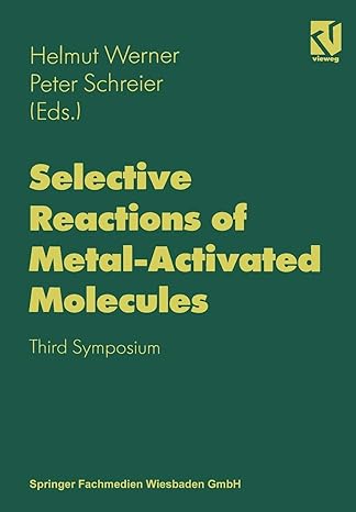 selective reactions of metal activated molecules third symposium 1st edition helmut werner ,peter schreier