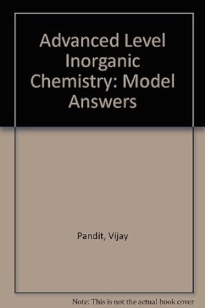 advanced level inorganic chemistry model answers 1st edition vijay pandit 094608775x, 978-0946087754