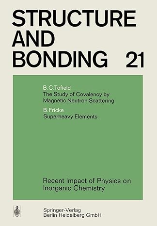 structure and bonding 21 recent impact of physics on inorganic chemistry 1st edition b c tofield ,b fricke
