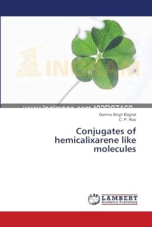 conjugates of hemicalixarene like molecules 1st edition garima singh baghel ,c p rao 3659387738,