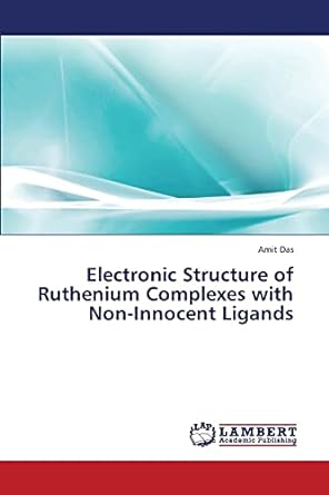 electronic structure of ruthenium complexes with non innocent ligands 1st edition amit das 3659382949,
