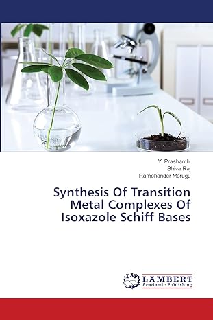 synthesis of transition metal complexes of isoxazole schiff bases 1st edition y prashanthi ,shiva raj